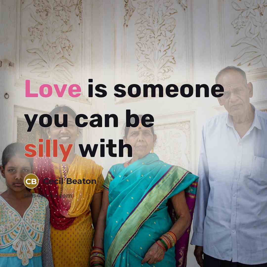 “Love is someone you can be silly with…” quote by Cecil Beaton