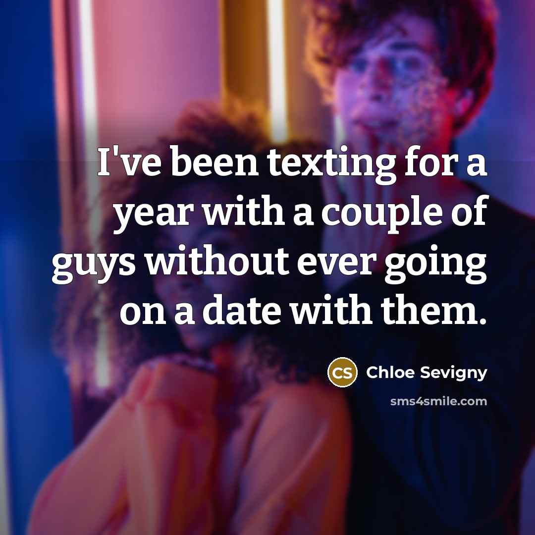 “I've been texting for a year with a couple of…” quote by Chloe Sevigny
