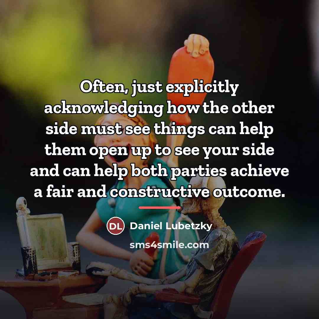 “Often, just explicitly acknowledging how the other side must see…” quote by Daniel Lubetzky