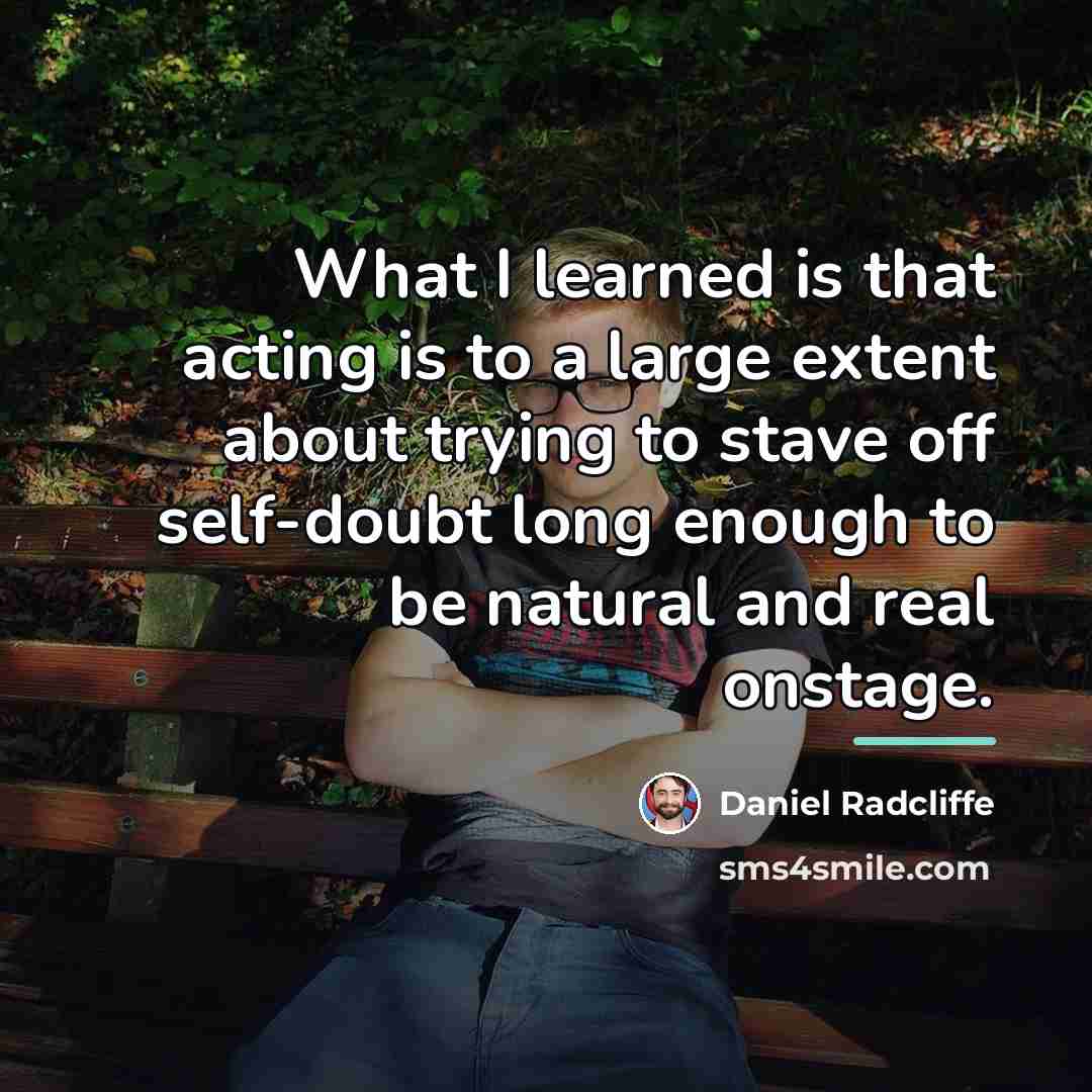 “What I learned is that acting is to a large…” quote by Daniel Radcliffe