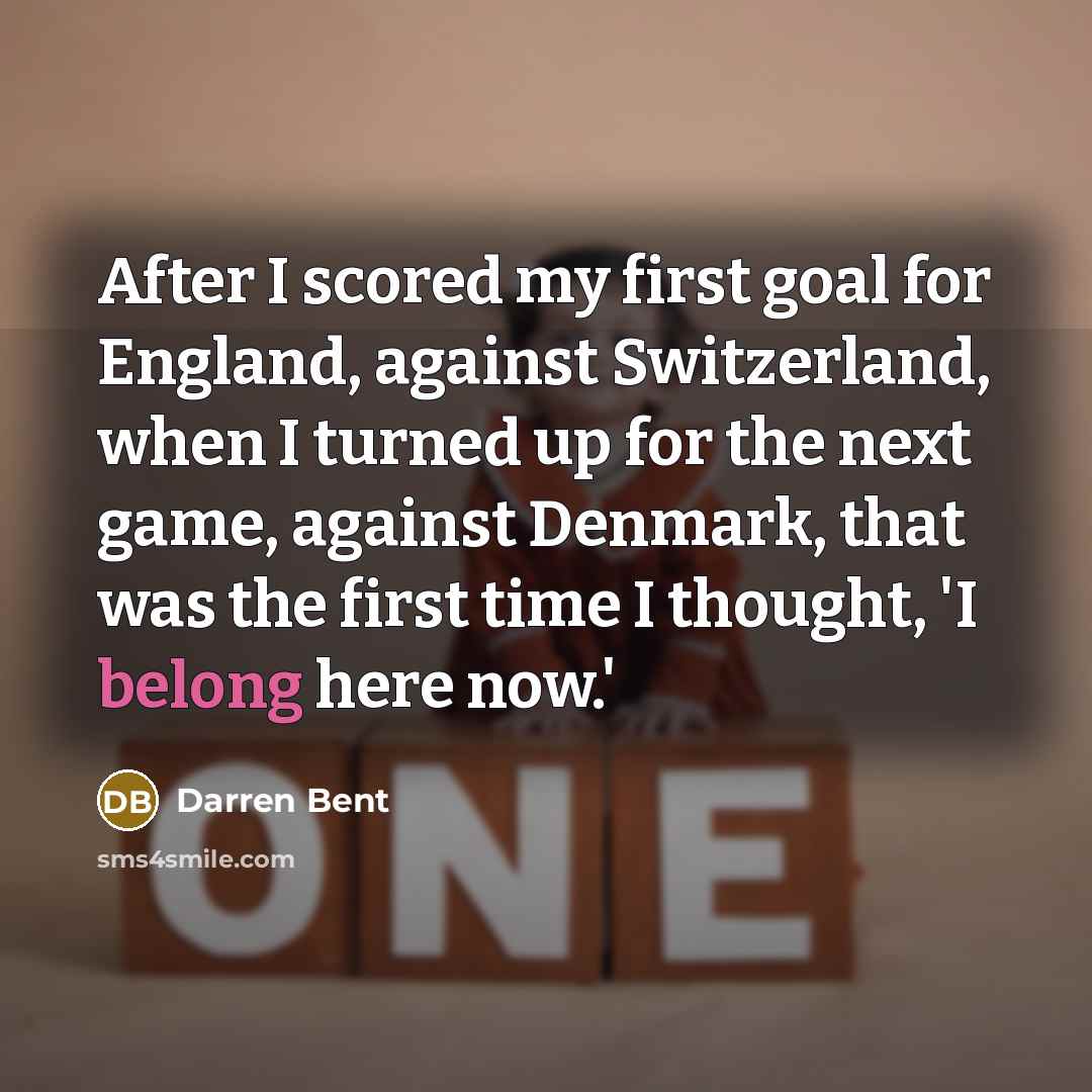 “After I scored my first goal for England, against Switzerland,…” quote by Darren Bent