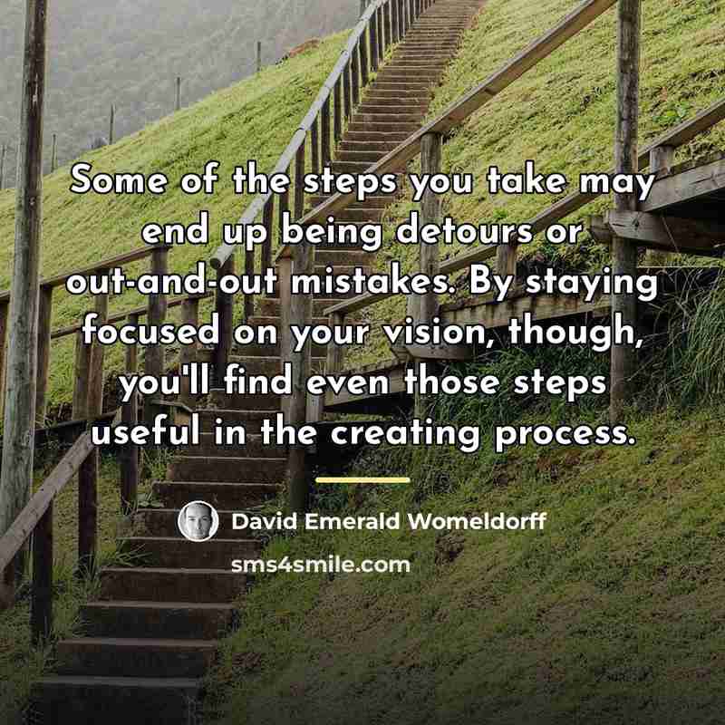 “Some of the steps you take may end up being…” quote by David Emerald Womeldorff