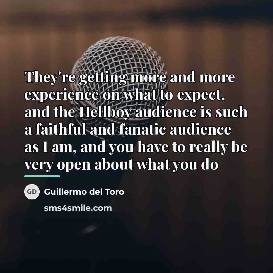 “They're getting more and more experience on what to expect,…” quote by Guillermo del Toro
