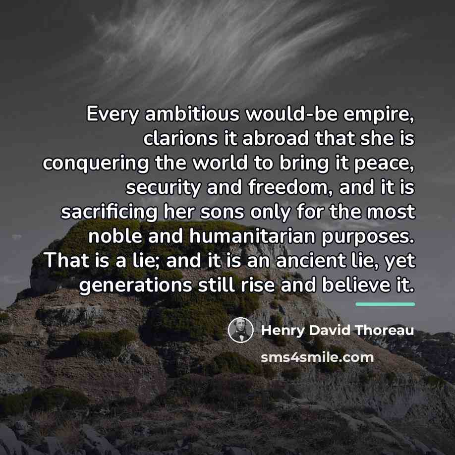 “Every ambitious would-be empire, clarions it abroad that she is…” quote by Henry David Thoreau