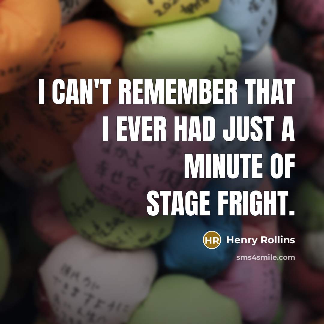 “I can't remember that I ever had just a minute…” quote by Henry Rollins