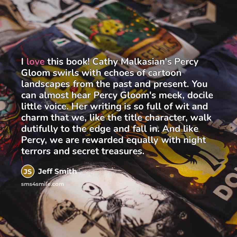 “I love this book! Cathy Malkasian's Percy Gloom swirls with…” quote by Jeff Smith