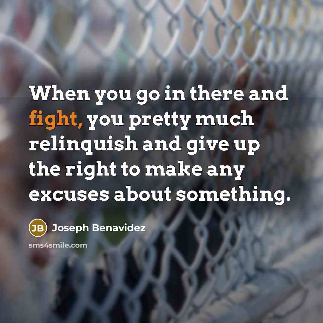 “When you go in there and fight, you pretty much…” quote by Joseph Benavidez