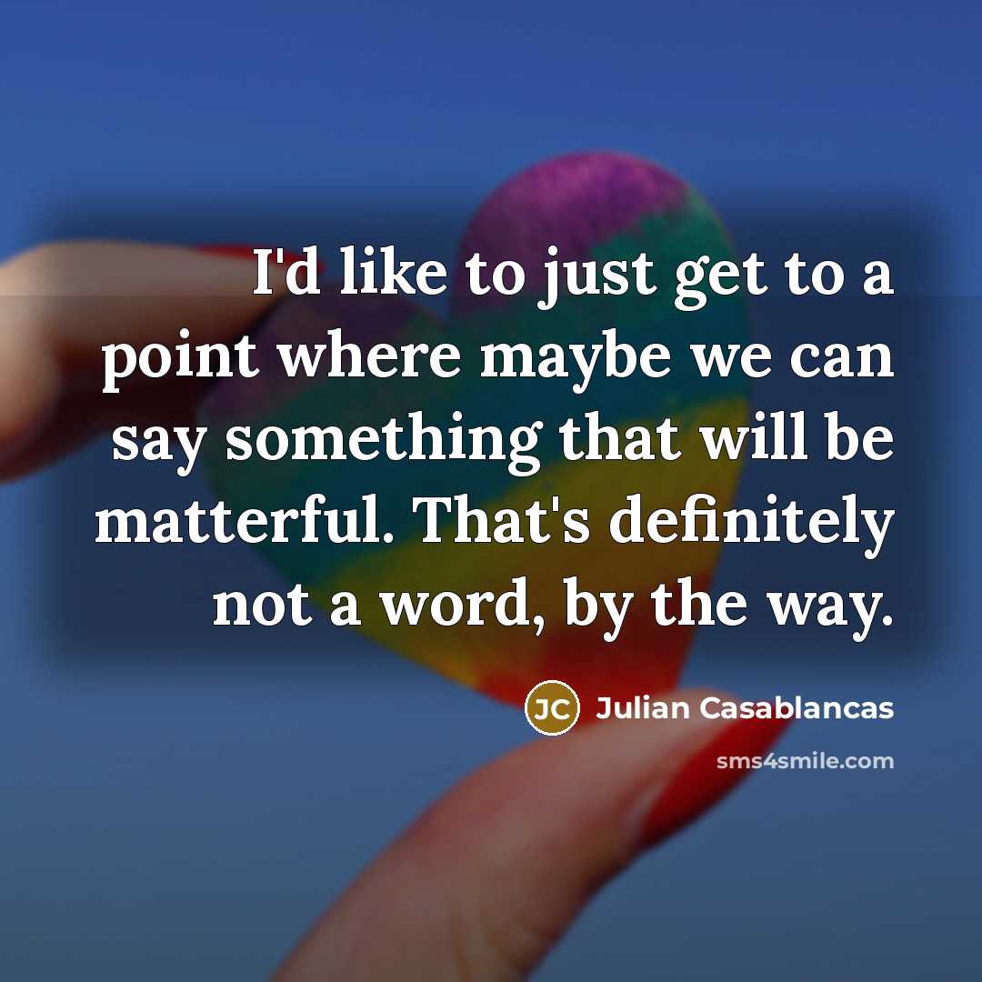 “I'd like to just get to a point where maybe…” quote by Julian Casablancas