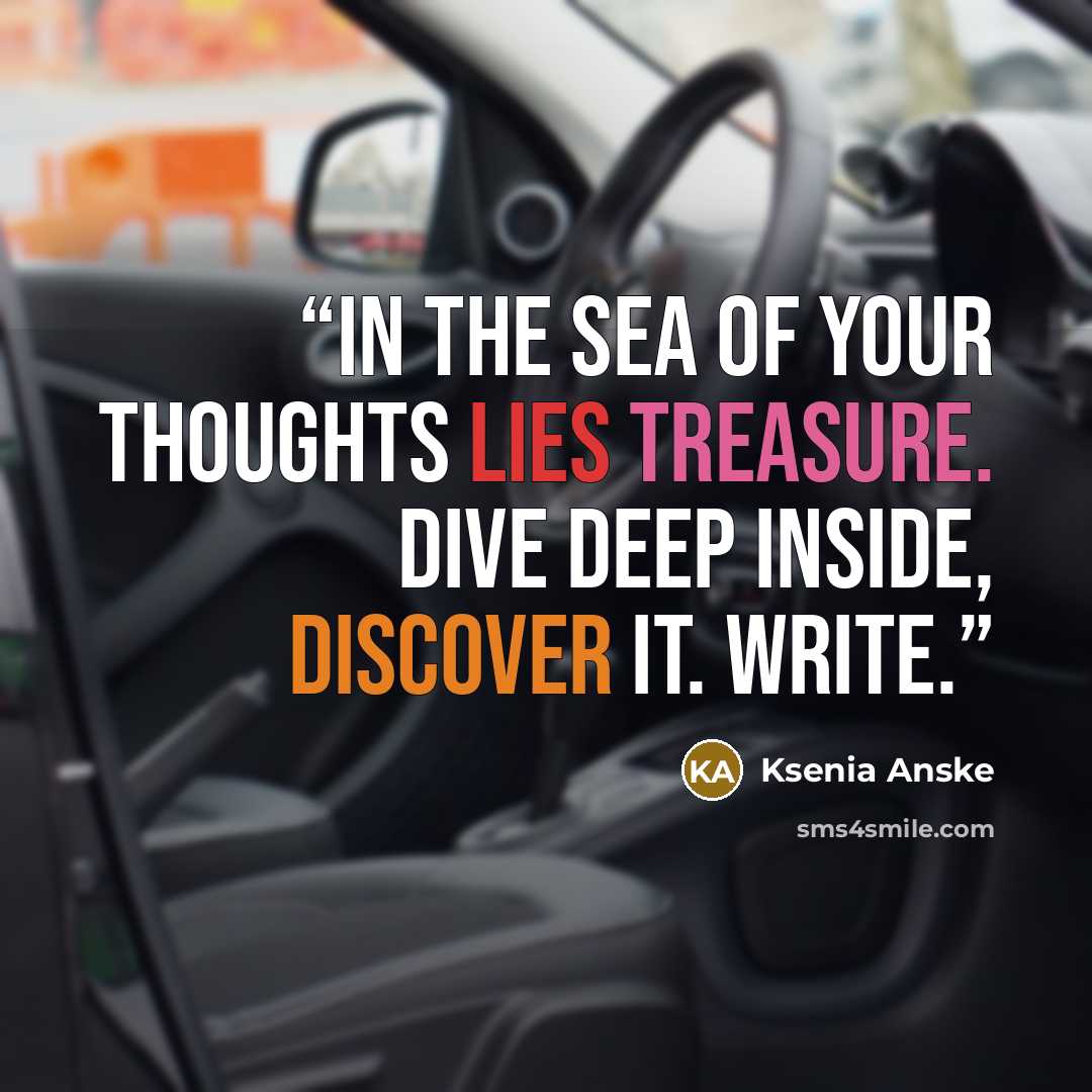 “In the sea of your thoughts lies treasure. Dive deep inside, discover it. WRITE.” quote by Ksenia Anske
