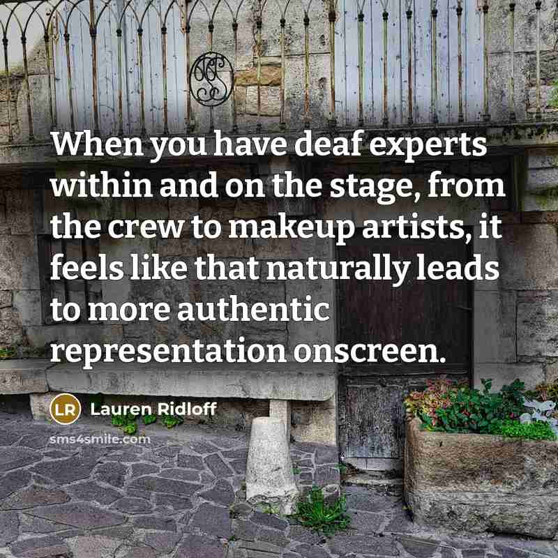 “When you have deaf experts within and on the stage,…” quote by Lauren Ridloff