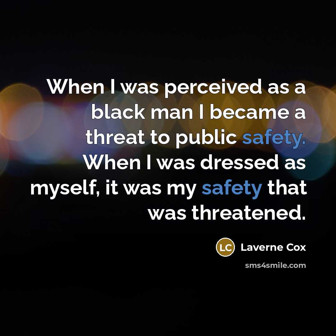 “When I was perceived as a black man I became…” quote by Laverne Cox