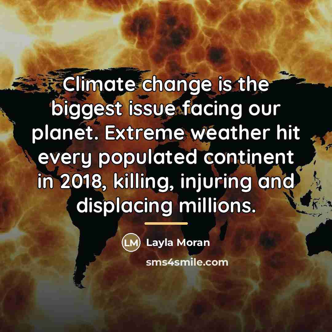 “Climate change is the biggest issue facing our planet. Extreme…” quote by Layla Moran