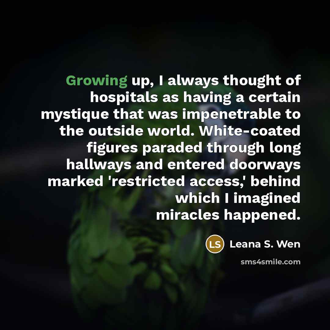 “Growing up, I always thought of hospitals as having a…” quote by Leana S. Wen