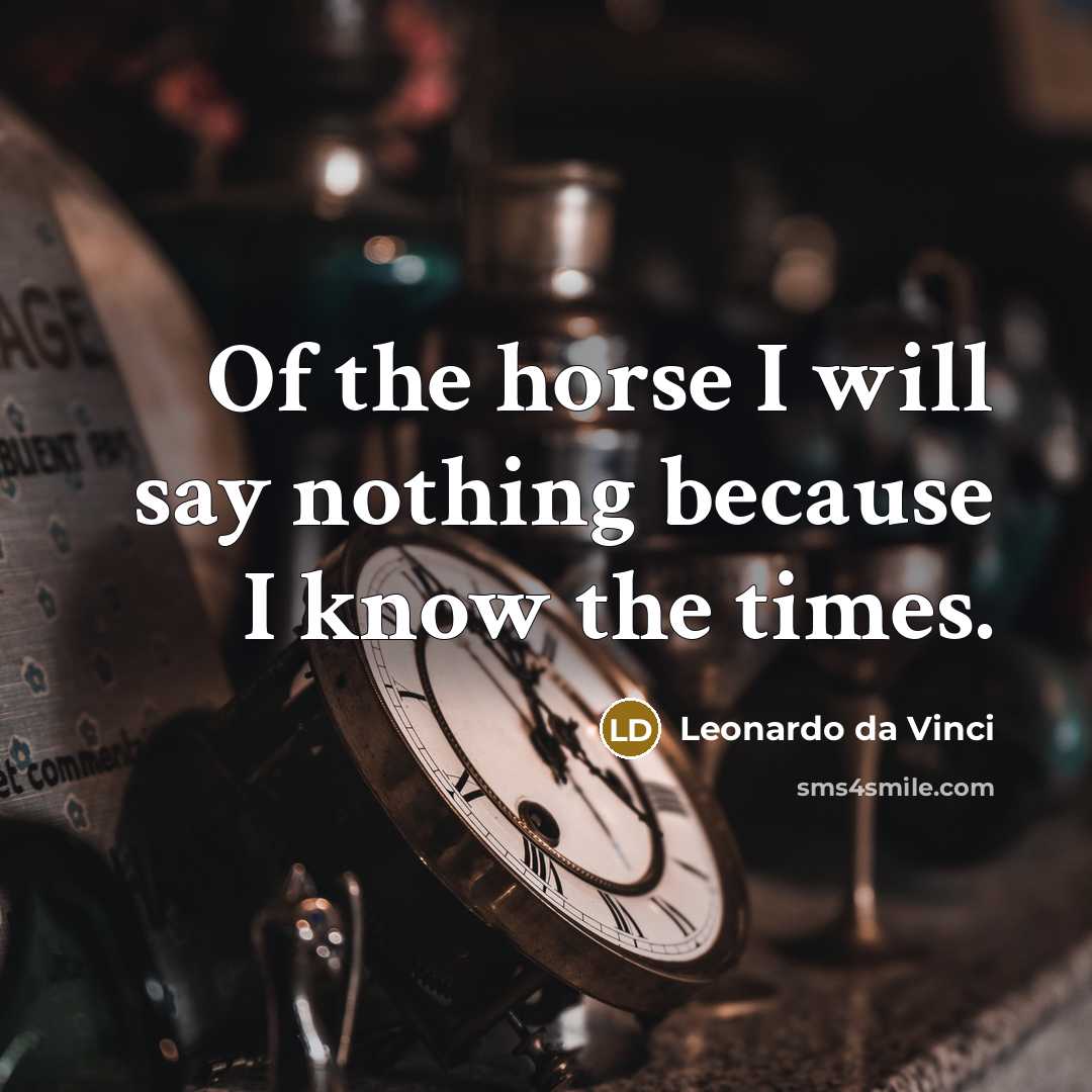 “Of the horse I will say nothing because I know…” quote by Leonardo da Vinci