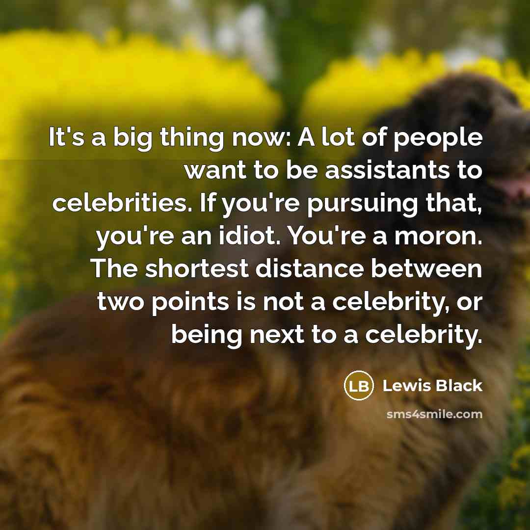 “It's a big thing now: A lot of people want…” quote by Lewis Black