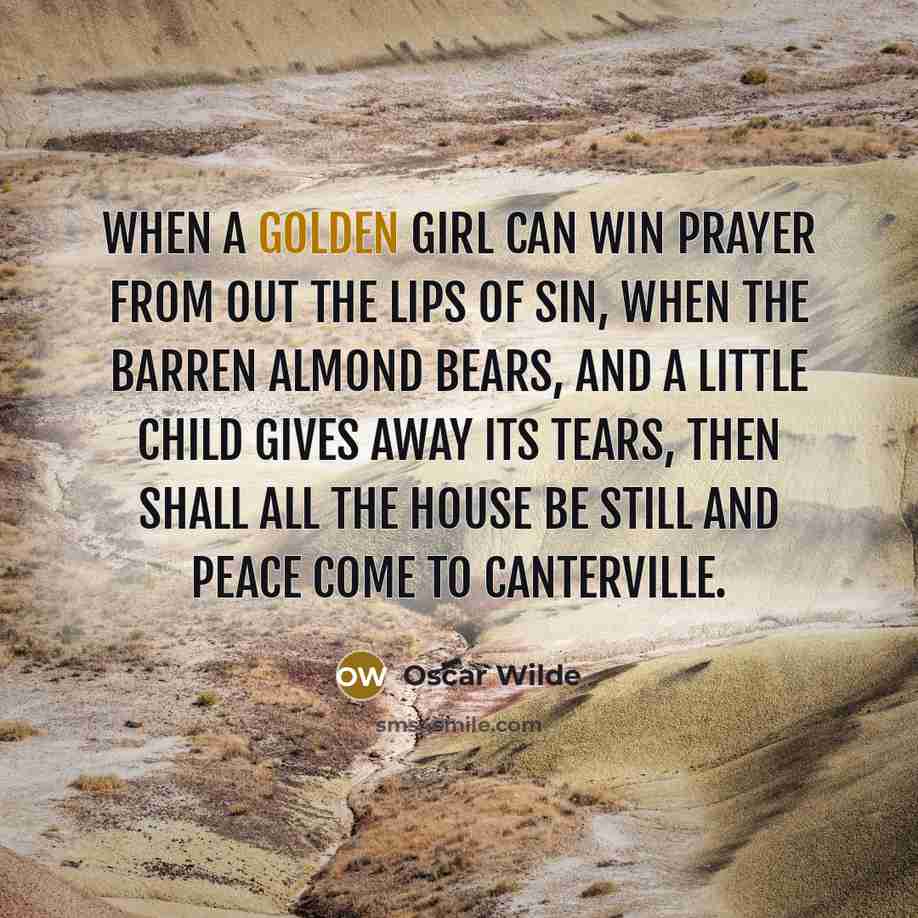 “When a golden girl can win Prayer from out the…” quote by Oscar Wilde