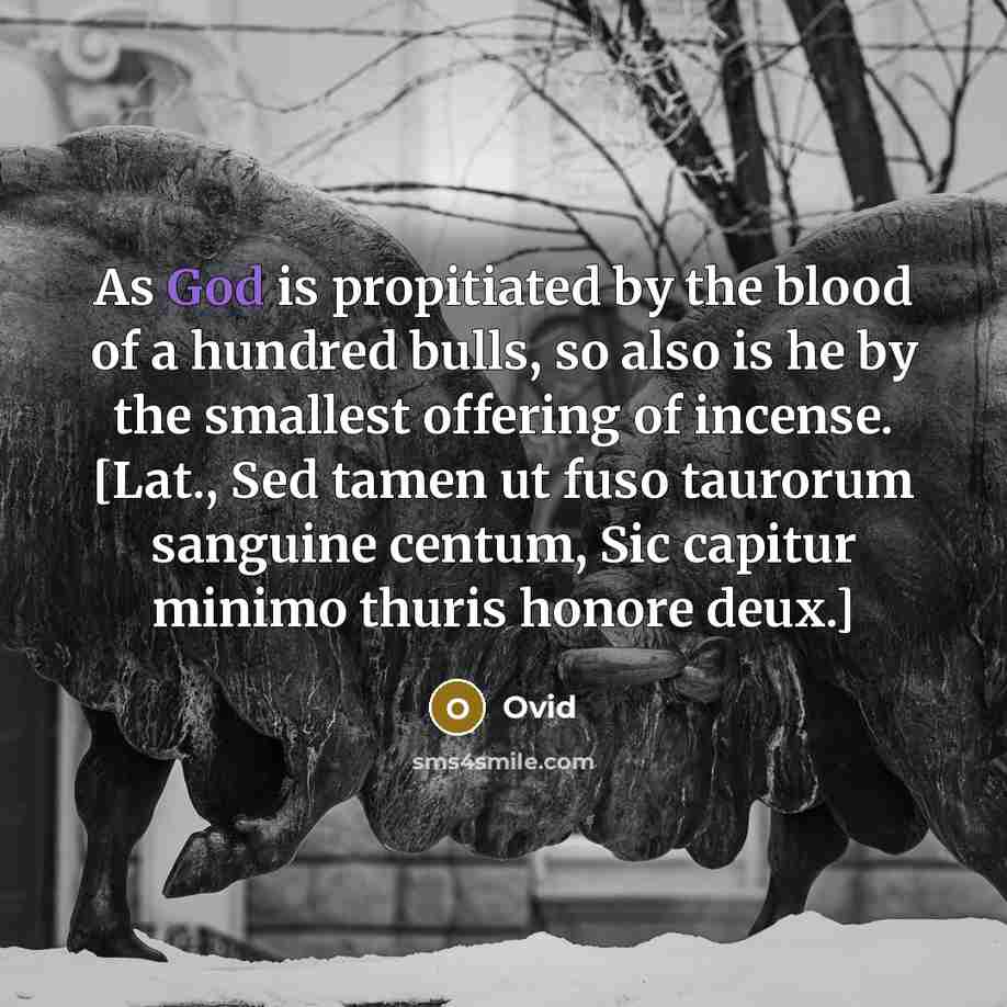 “As God is propitiated by the blood of a hundred…” quote by Ovid