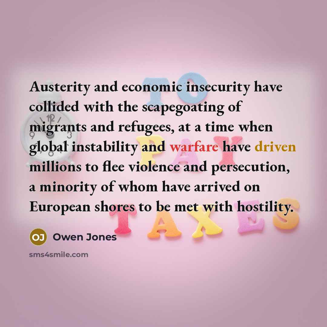 “Austerity and economic insecurity have collided with the scapegoating of…” quote by Owen Jones
