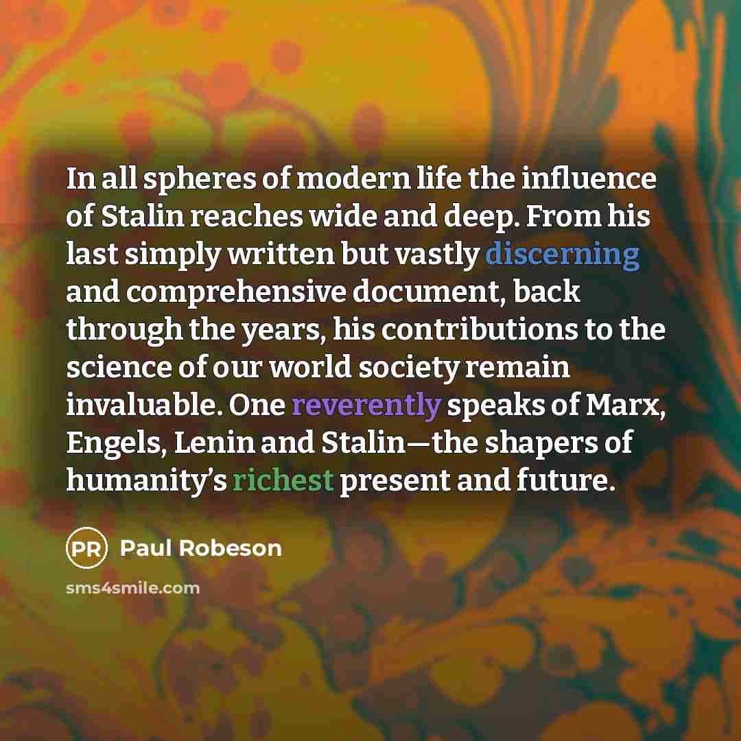 “In all spheres of modern life the influence of Stalin…” quote by Paul Robeson