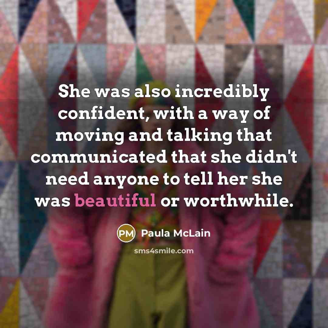 “She was also incredibly confident, with a way of moving…” quote by Paula McLain