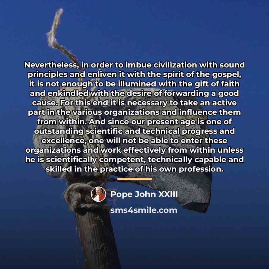 “Nevertheless, in order to imbue civilization with sound principles and…” quote by Pope John XXIII