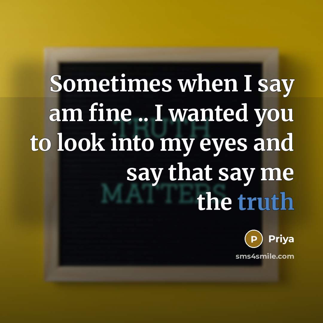 “Sometimes when I say am fine .. I wanted you…” quote by Priya