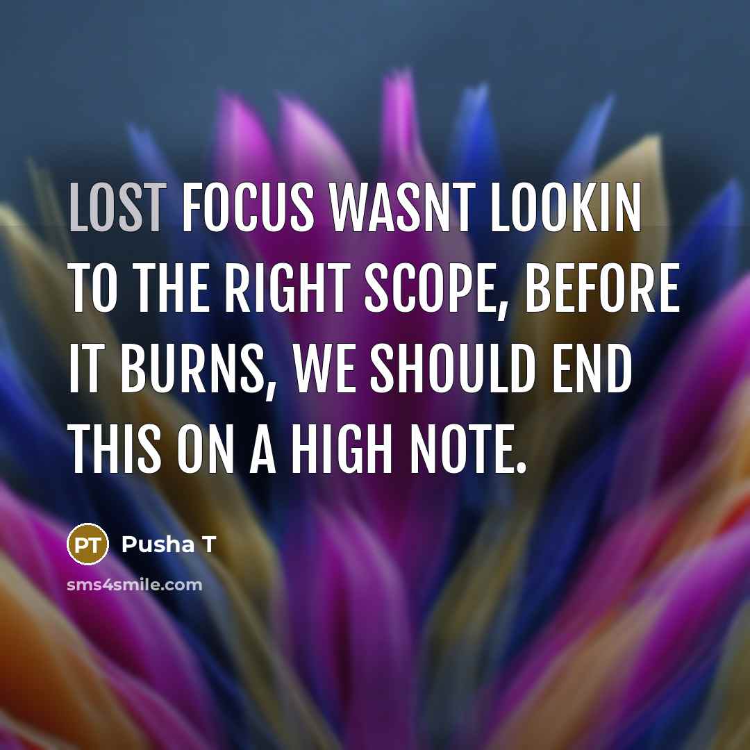 “Lost focus wasnt lookin to the right scope, before it…” quote by Pusha T