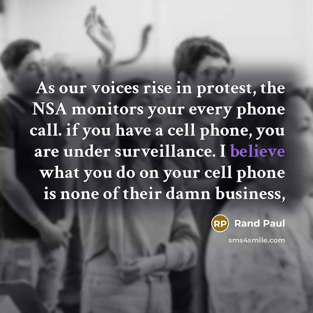 “As our voices rise in protest, the NSA monitors your…” quote by Rand Paul