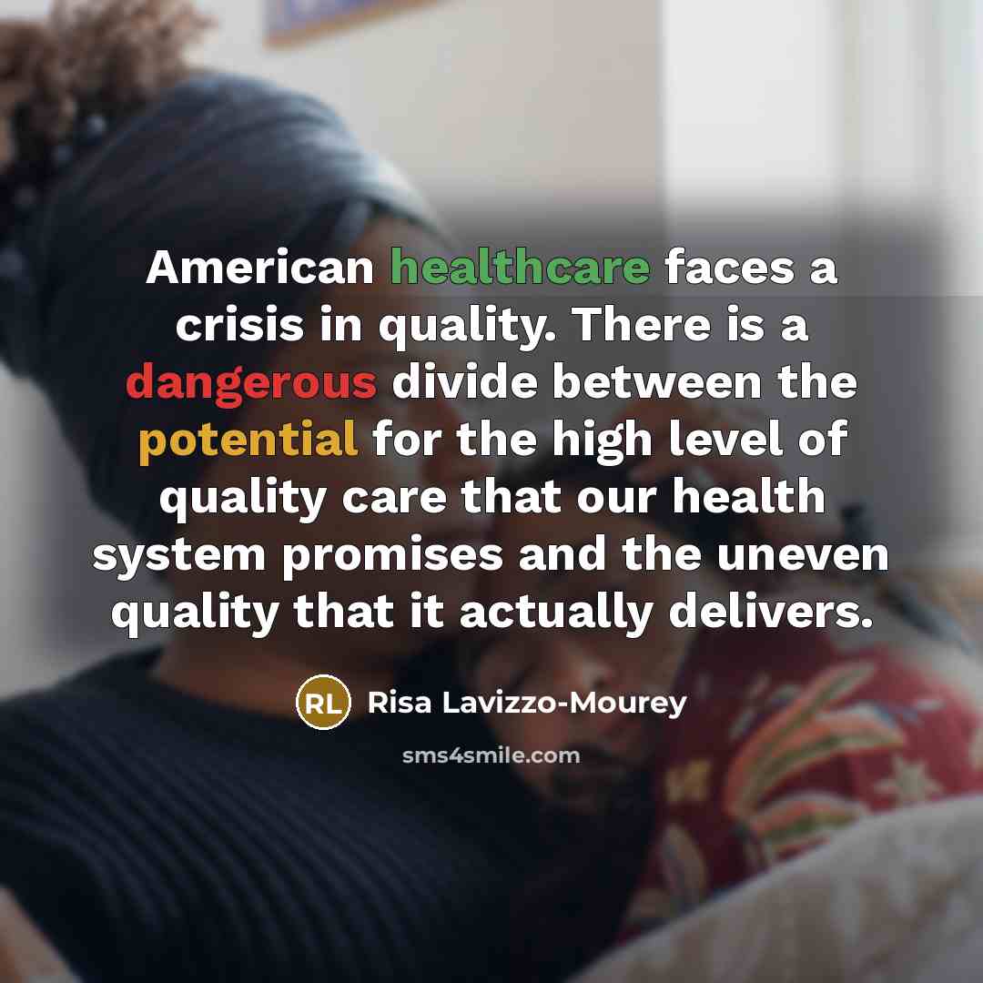“American healthcare faces a crisis in quality. There is a…” quote by Risa Lavizzo-Mourey