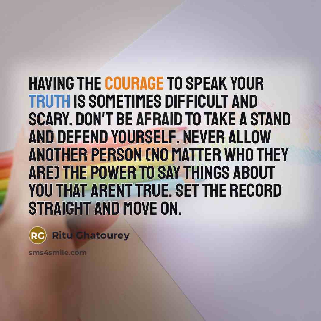 “Having the courage to speak your truth is sometimes difficult…” quote by Ritu Ghatourey