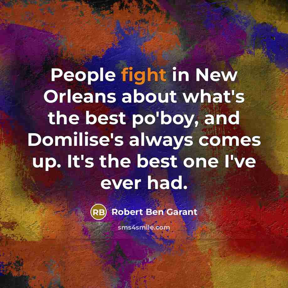 “People fight in New Orleans about what's the best po'boy,…” quote by Robert Ben Garant