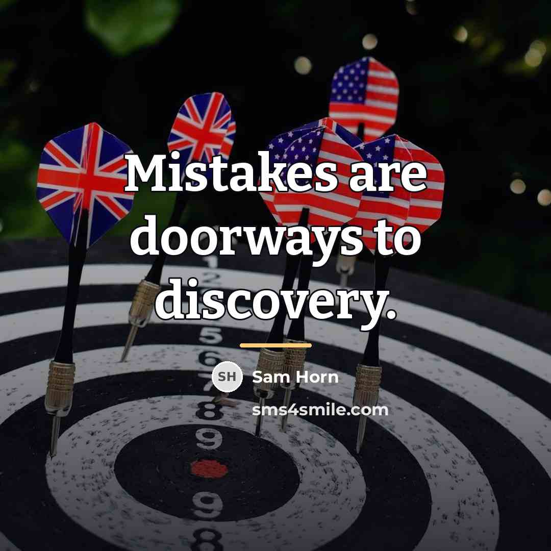 “Mistakes are doorways to discovery.…” quote by Sam Horn