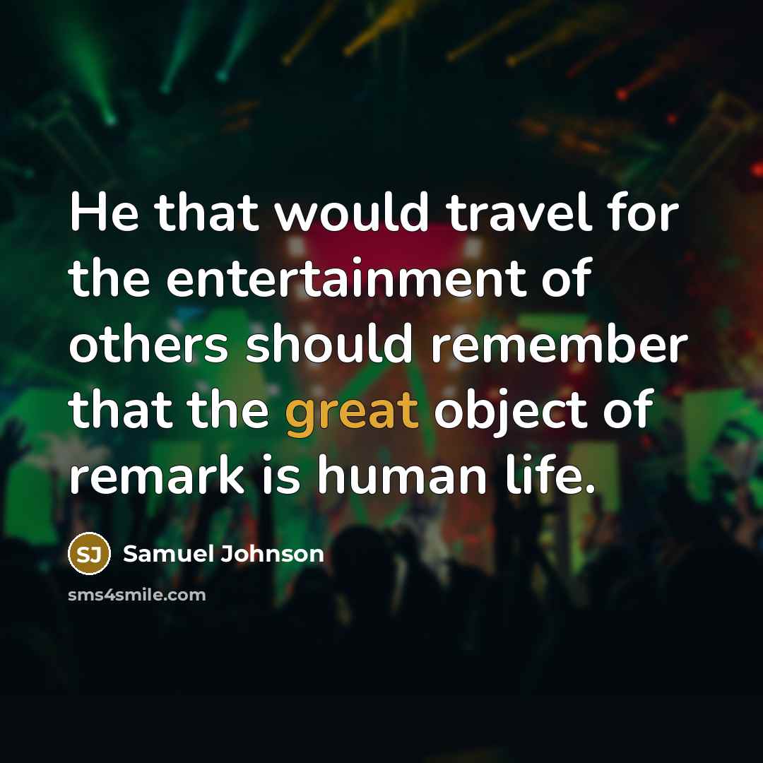 “He that would travel for the entertainment of others should…” quote by Samuel Johnson