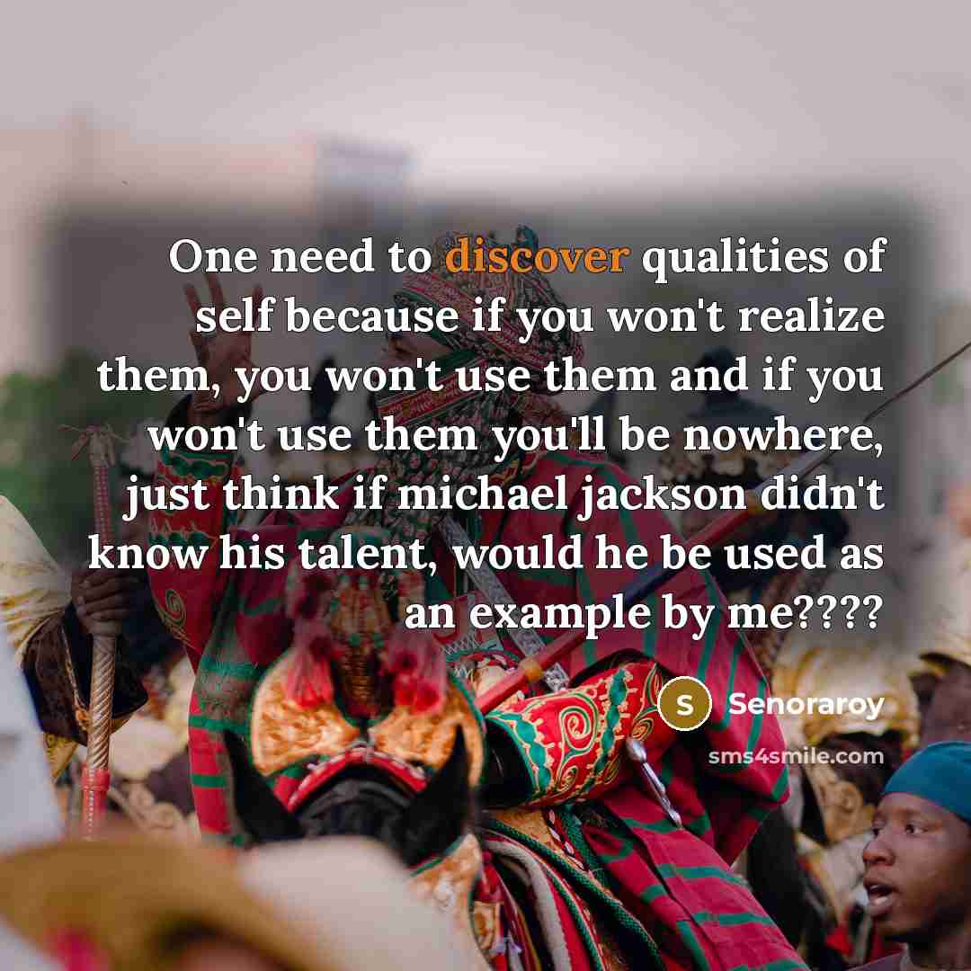 “One need to discover qualities of self because if you…” quote by Senoraroy