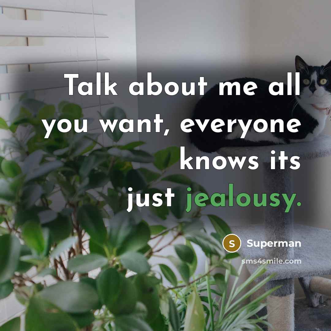 “Talk about me all you want, everyone knows its just…” quote by Superman