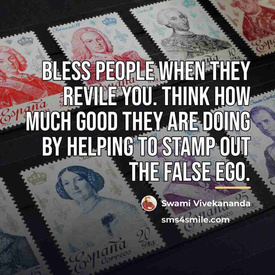 “Bless people when they revile you. Think how much good…” quote by Swami Vivekananda