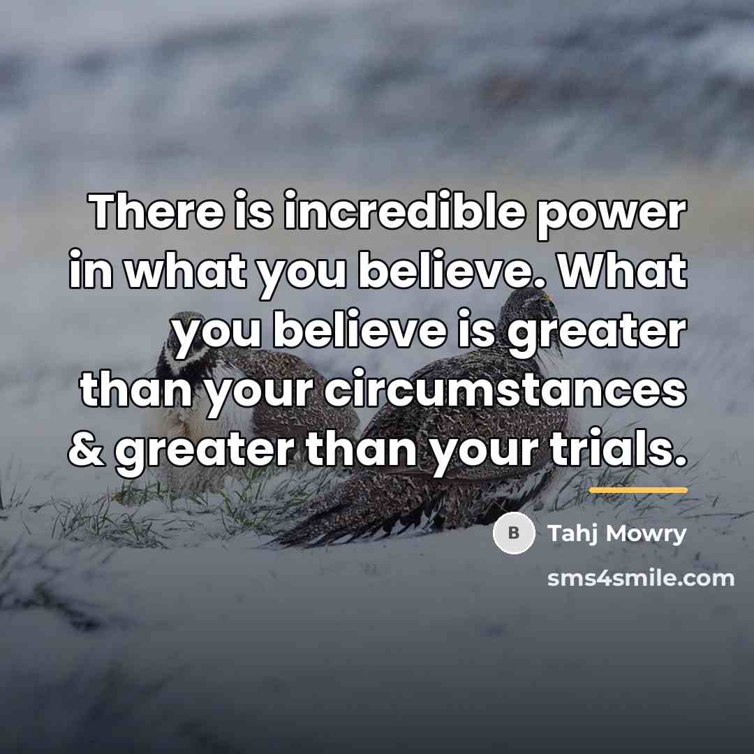 “There is incredible power in what you believe. What you…” quote by Tahj Mowry