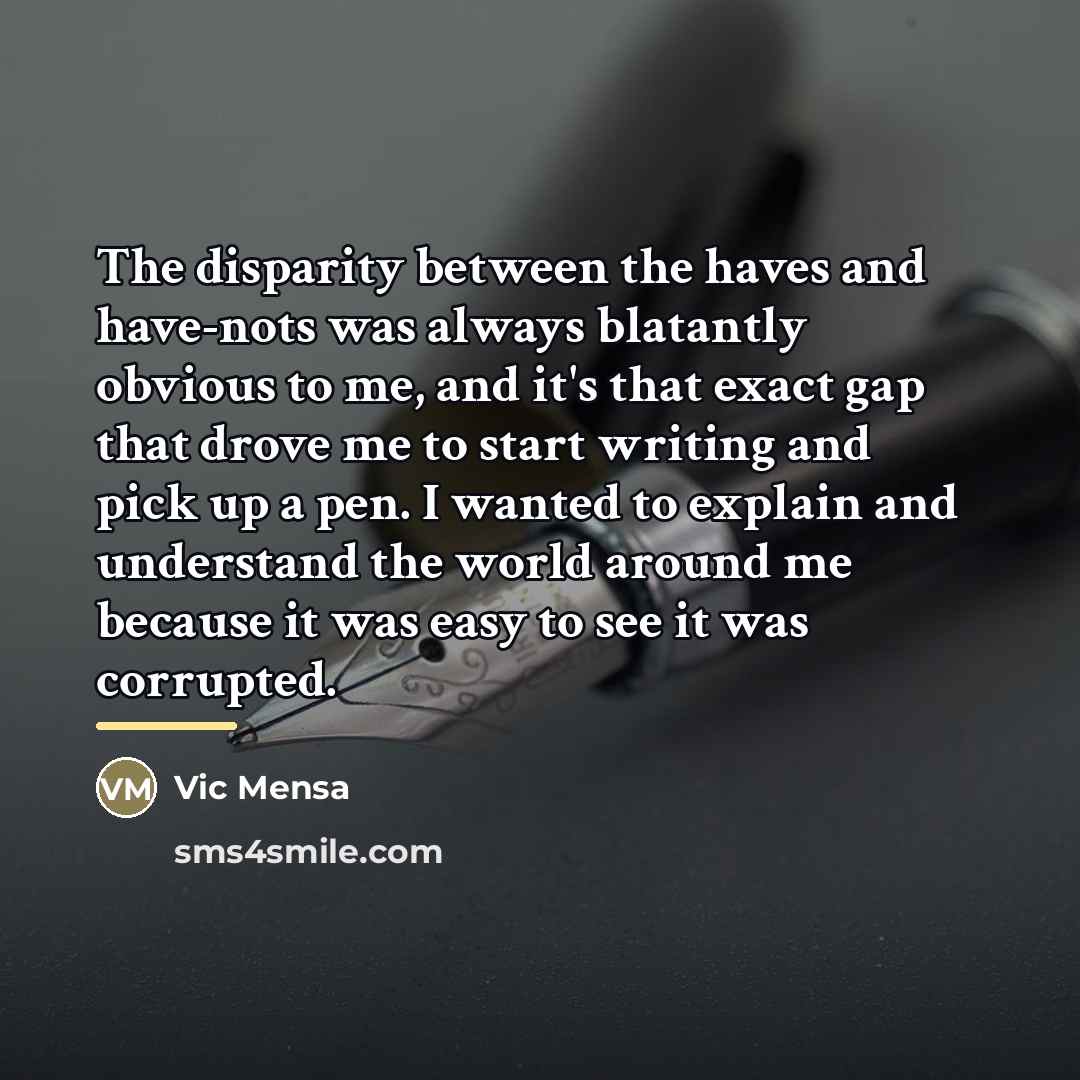 “The disparity between the haves and have-nots was always blatantly…” quote by Vic Mensa