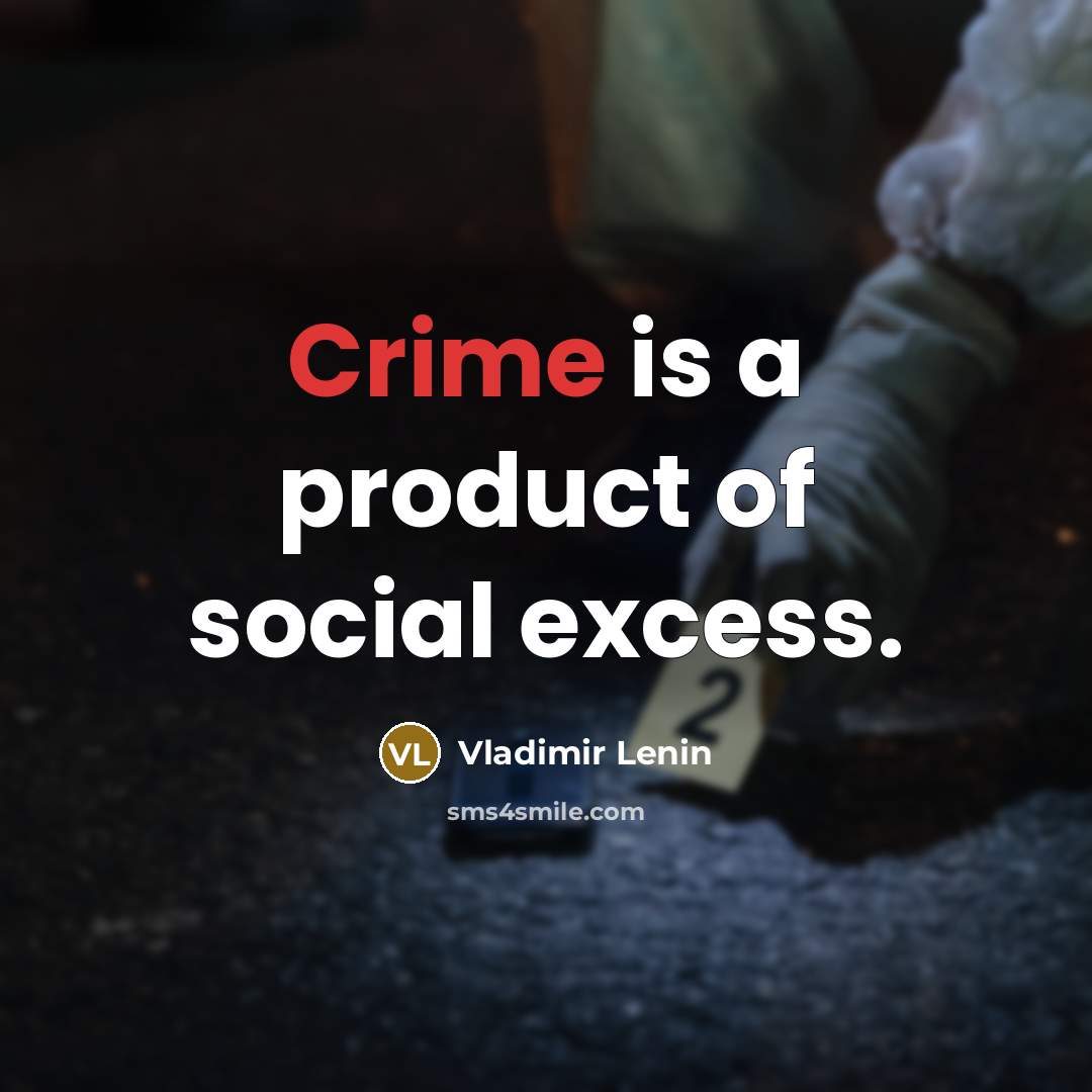 “Crime is a product of social excess.…” quote by Vladimir Lenin