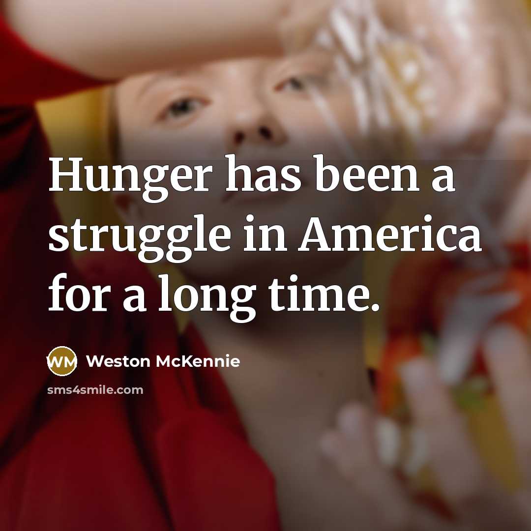 “Hunger has been a struggle in America for a long…” quote by Weston McKennie