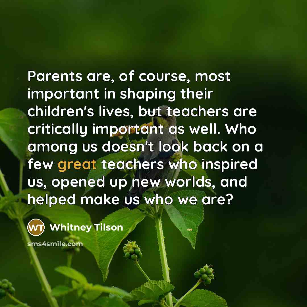 “Parents are, of course, most important in shaping their children's…” quote by Whitney Tilson