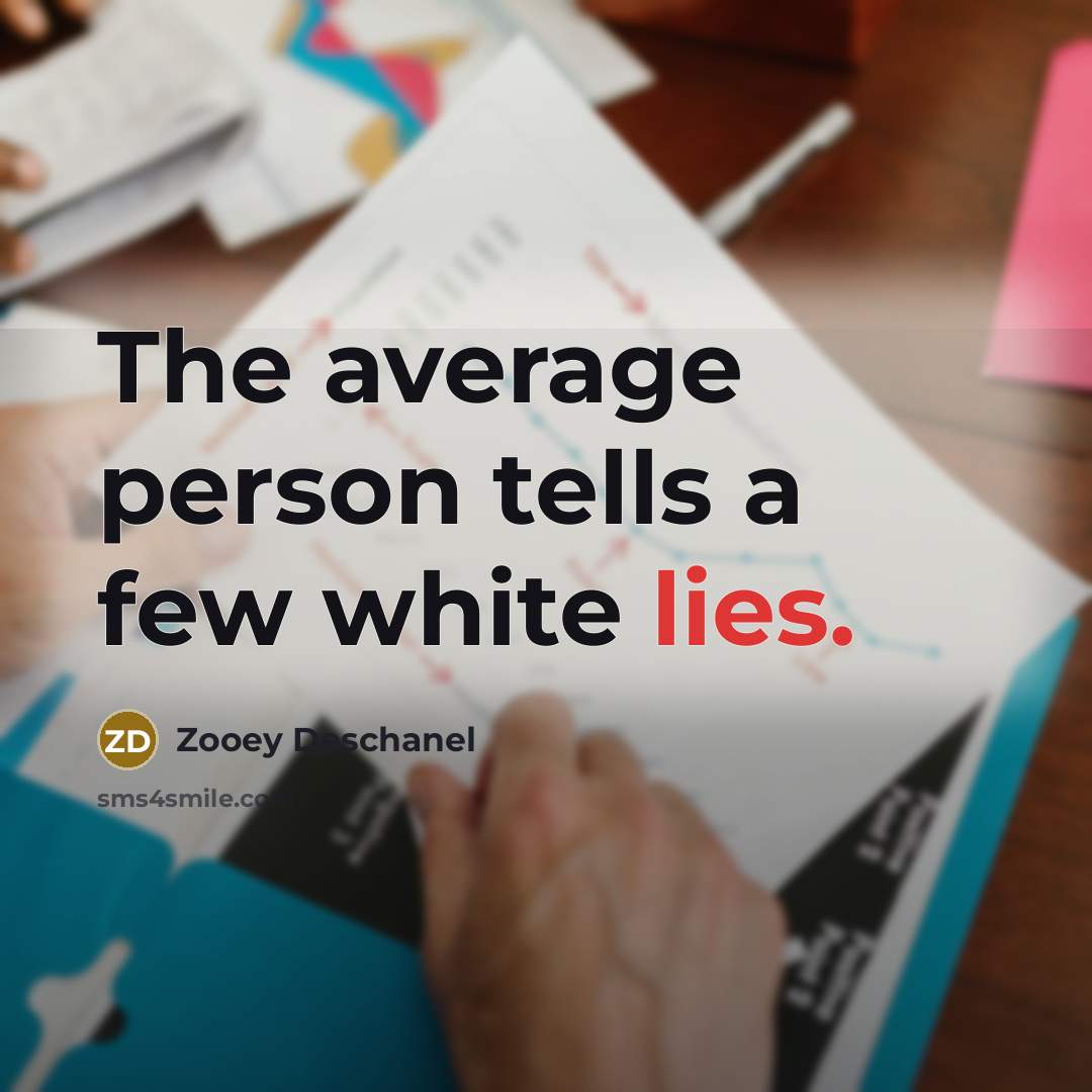 “The average person tells a few white lies.…” quote by Zooey Deschanel