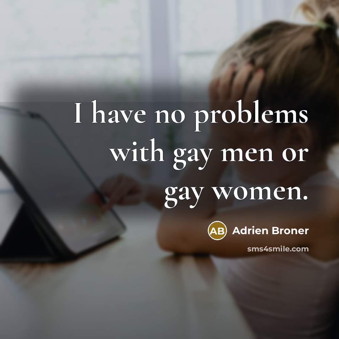“I have no problems with gay men or gay women.…” quote by Adrien Broner