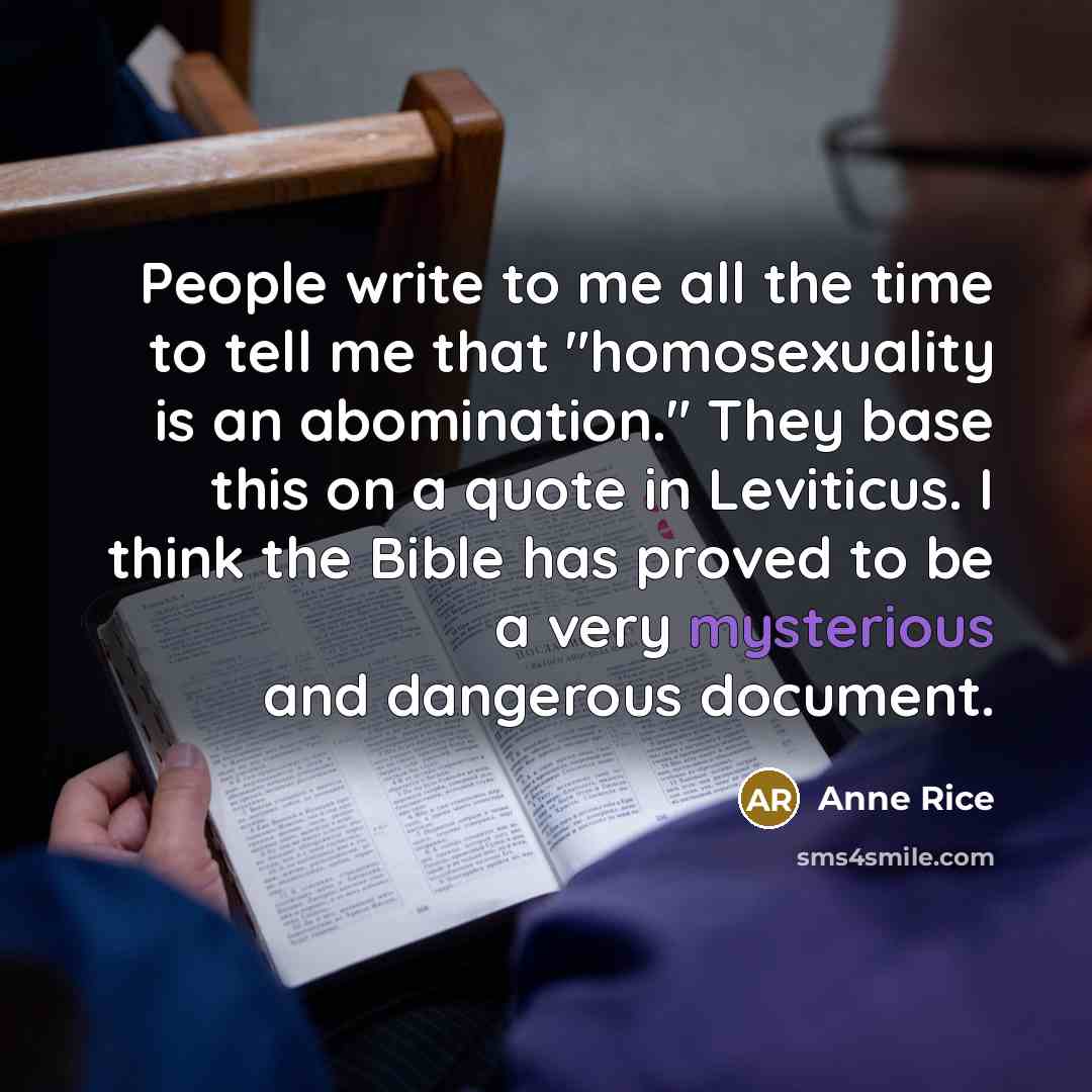 “People write to me all the time to tell me…” quote by Anne Rice