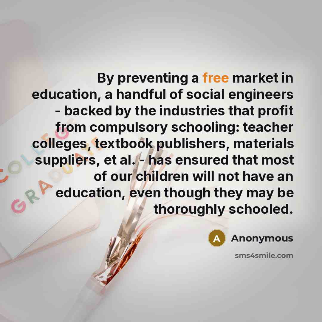 “By preventing a free market in education, a handful of…” quote by Anonymous