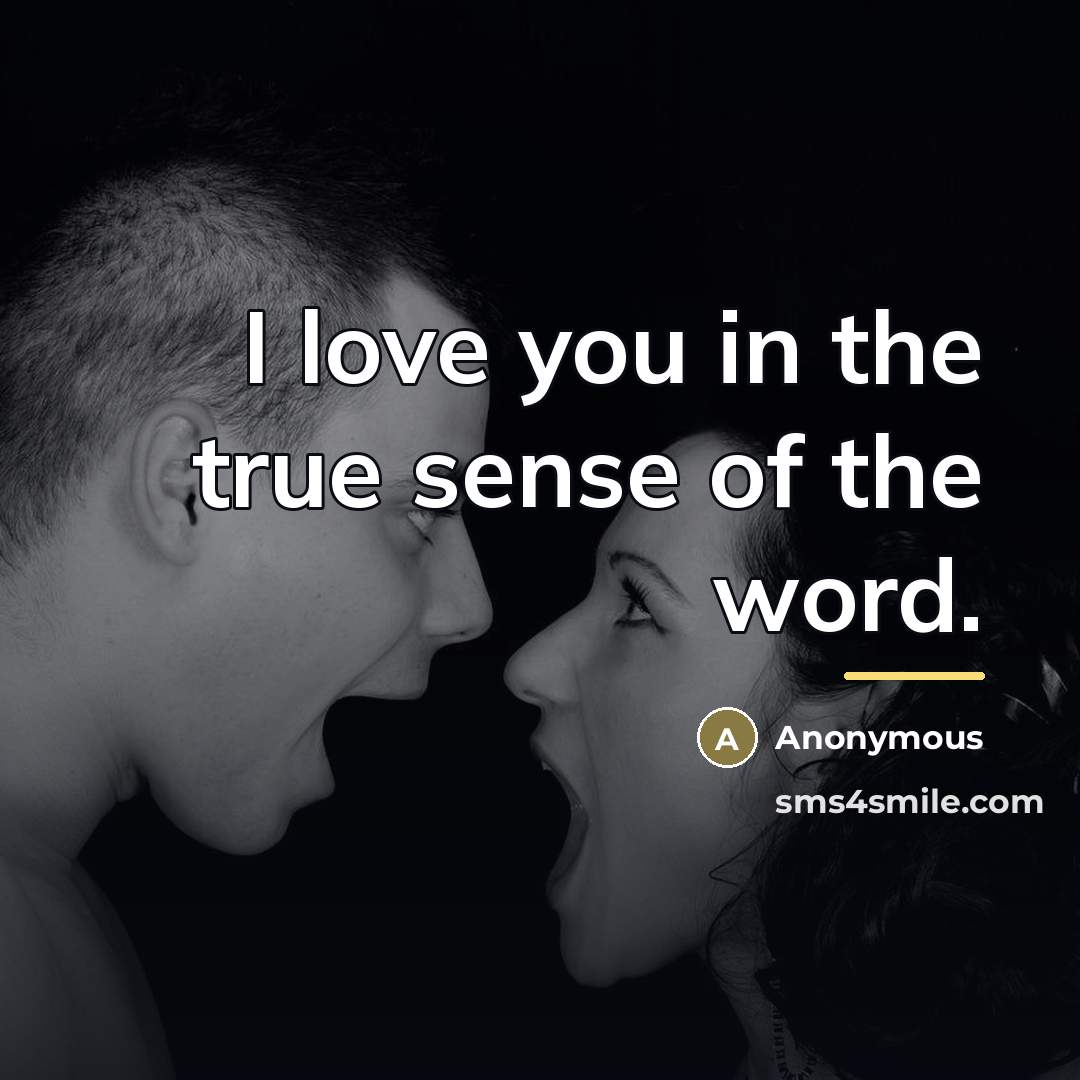 “I love you in the true sense of the word.…” quote by Anonymous