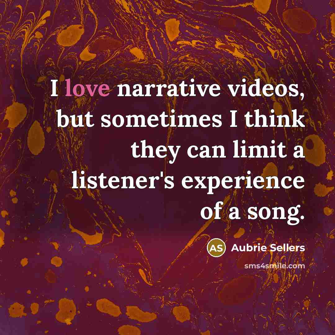 “I love narrative videos, but sometimes I think they can…” quote by Aubrie Sellers