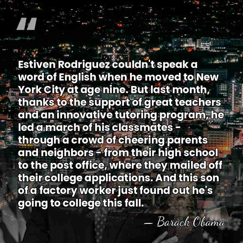Estiven Rodriguez couldn't speak a word of English when he moved to&hellip; - Barack Obama