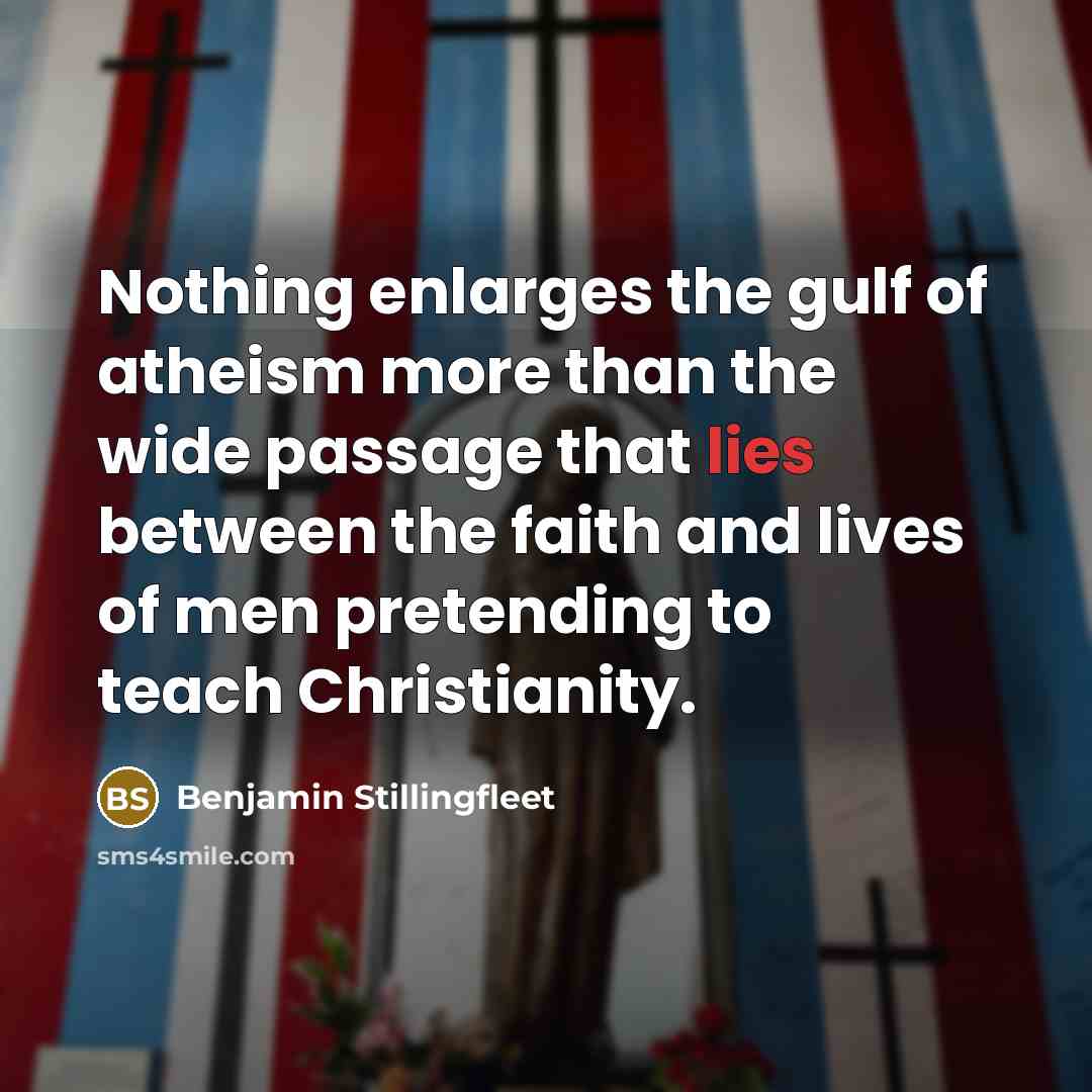 “Nothing enlarges the gulf of atheism more than the wide…” quote by Benjamin Stillingfleet