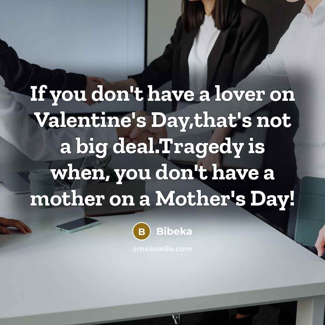 “If you don't have a lover on Valentine's Day,that's not…” quote by Bibeka